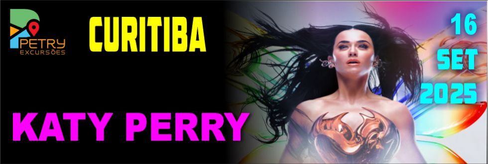 EXCURSO KATY PERRY EM CURITIBA - PARTINDO DE FLORIANPOLIS.
