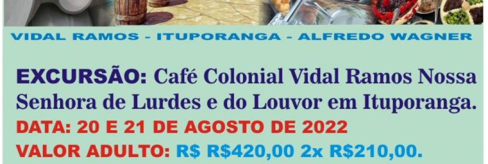 EXCURSÃO: CAFÉ COLONIAL EM VIDAL RAMOS, ITUPORANGA E ALFREDO WAGNER.
